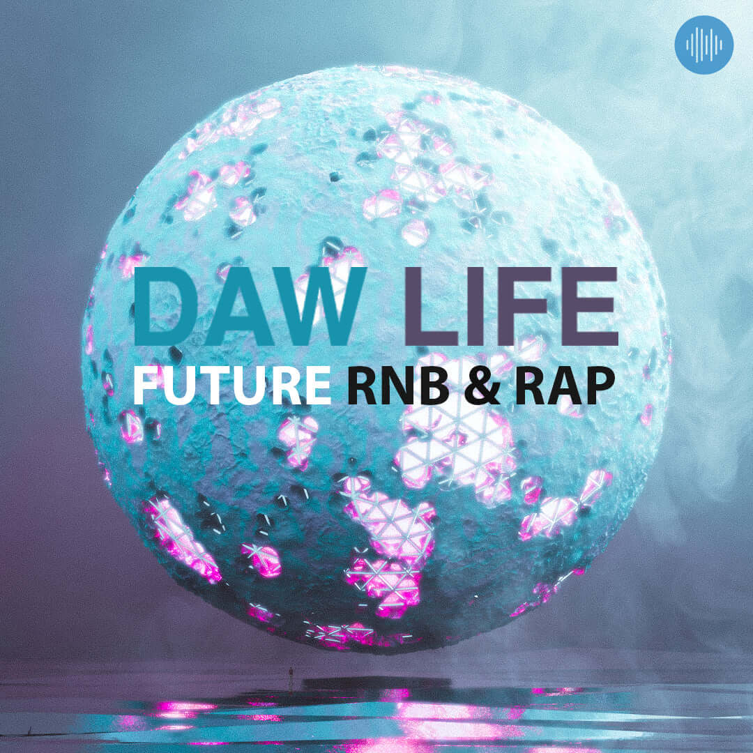 DAW Life Future RNB & Rap