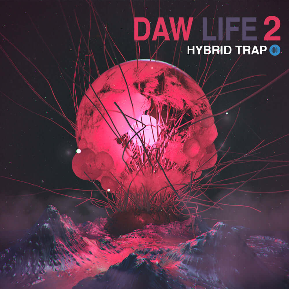 DAW LIFE 2 - Hybrid Trap